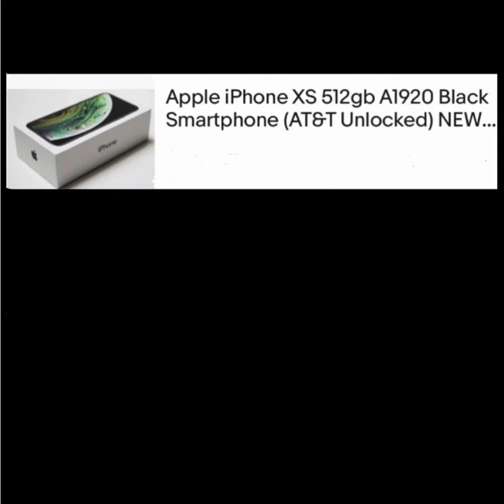 APPLE IPHONE XS “NEW IN BOX,” 512GB UNLOCKED, NEVER USED, NEVER SETUP
